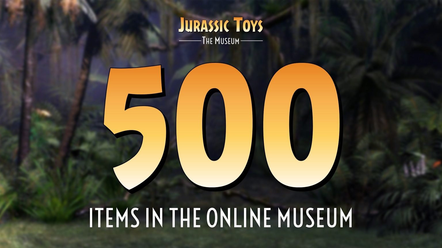 Big milestone for Jurassic Toys – The Museum